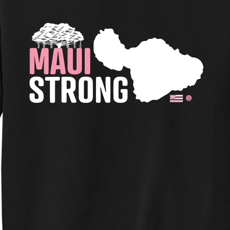 Pray For Maui Hawaii Strong Tall Sweatshirt