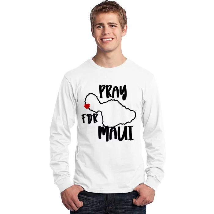 Pray For Maui Hawaii Strong Tall Long Sleeve T-Shirt