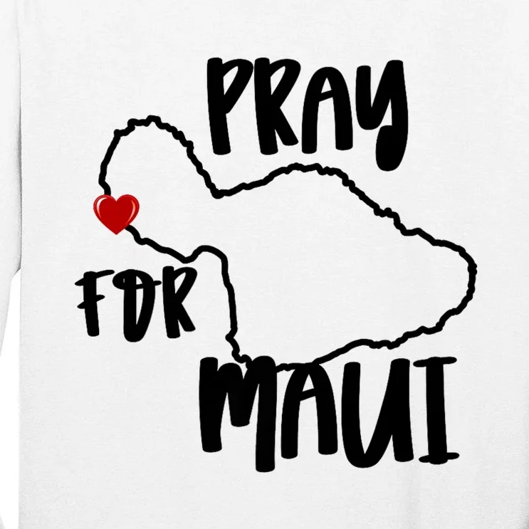 Pray For Maui Hawaii Strong Tall Long Sleeve T-Shirt