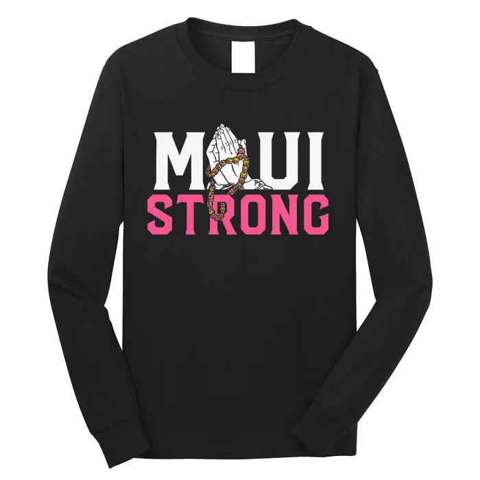 Pray For Maui Hawaii StrongFunny Gift Long Sleeve Shirt