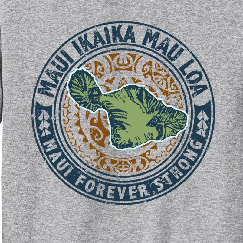 Pray For Maui Hawaii Strong Tall Sweatshirt