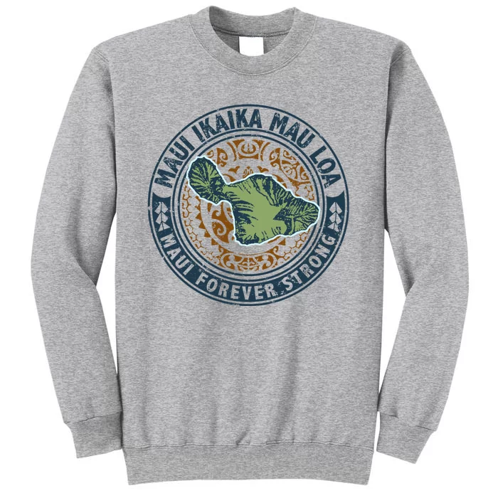 Pray For Maui Hawaii Strong Tall Sweatshirt