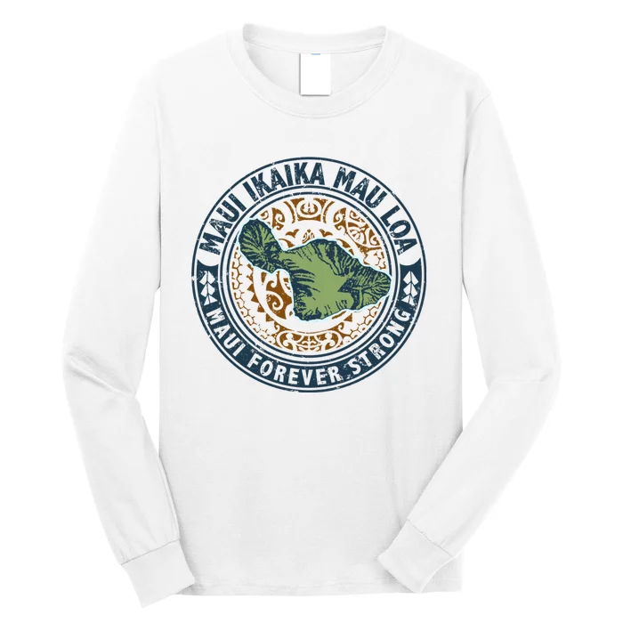 Pray For Maui Hawaii Strong Long Sleeve Shirt