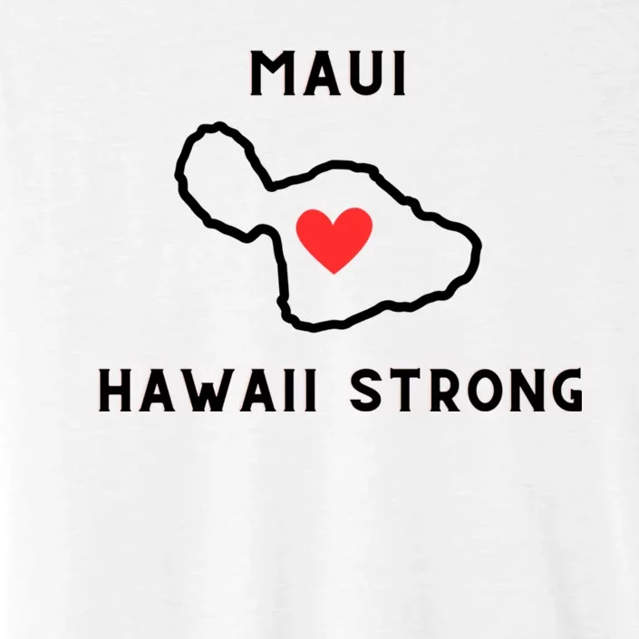 Pray For Maui Hawaii Strong ChromaSoft Performance T-Shirt