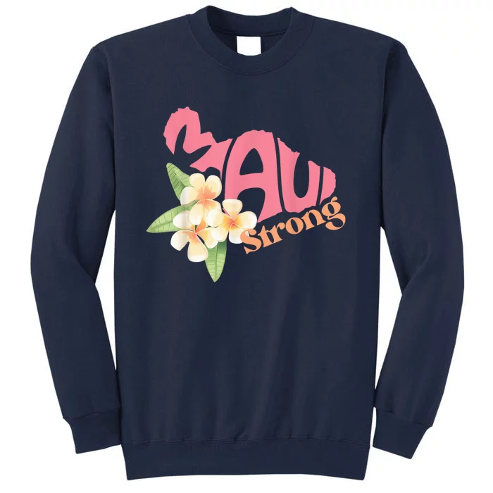 Pray for Maui Hawaii Strong Tall Sweatshirt