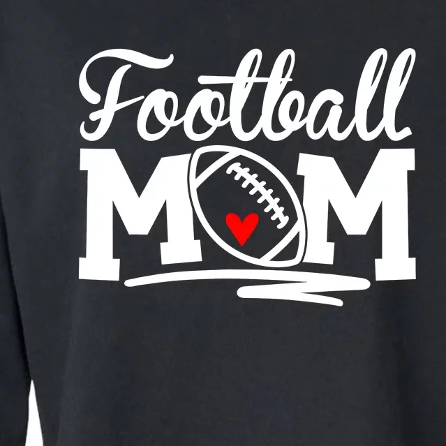 Proud Football Mom Supportive Mom Football Fun Mom Cropped Pullover Crew