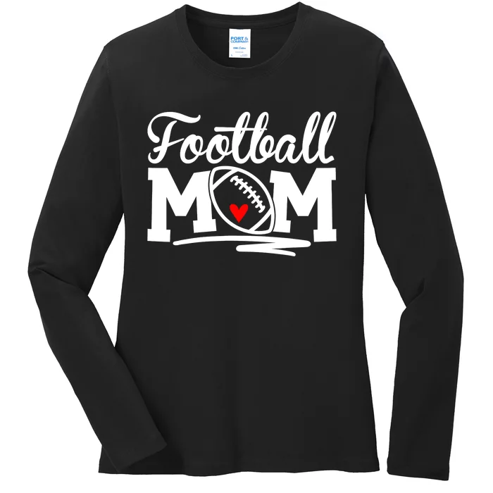 Proud Football Mom Supportive Mom Football Fun Mom Ladies Long Sleeve Shirt