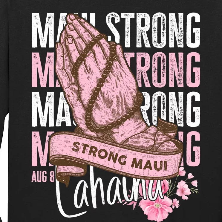 Pray For Maui Hawaii Strong Maui Lahaina Hawaiian Islands Tall Long Sleeve T-Shirt