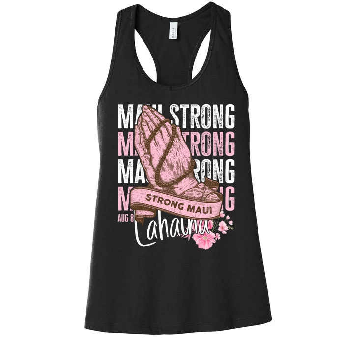 Pray For Maui Hawaii Strong Maui Lahaina Hawaiian Islands Women's Racerback Tank