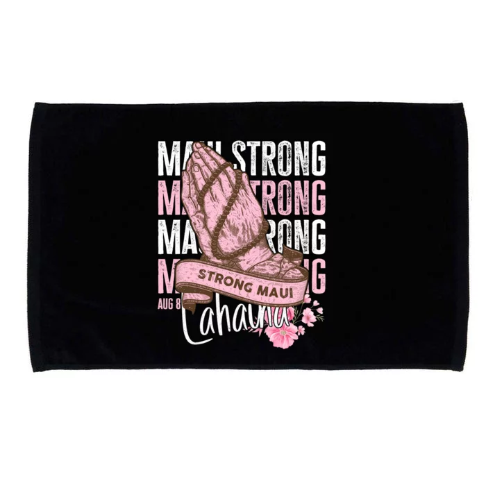 Pray For Maui Hawaii Strong Maui Lahaina Hawaiian Islands Microfiber Hand Towel