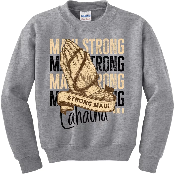 Pray For Maui Hawaii Strong Maui Lahaina Hawaiian Support Kids Sweatshirt