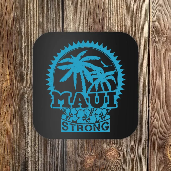 Pray For Maui Hawaii Strong Maui Coaster