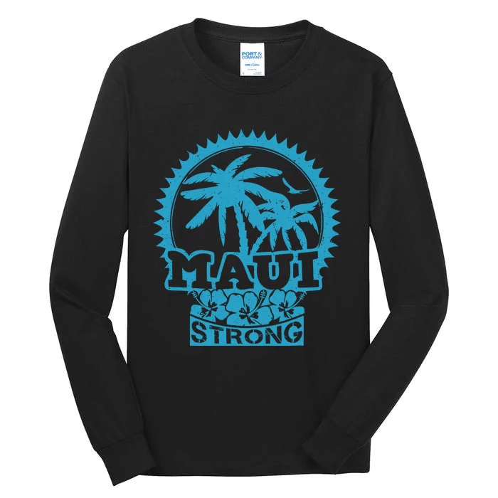 Pray For Maui Hawaii Strong Maui Tall Long Sleeve T-Shirt