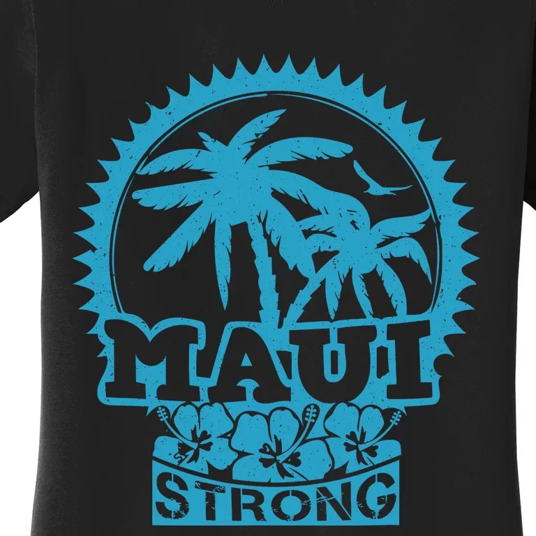 Pray For Maui Hawaii Strong Maui Women's T-Shirt