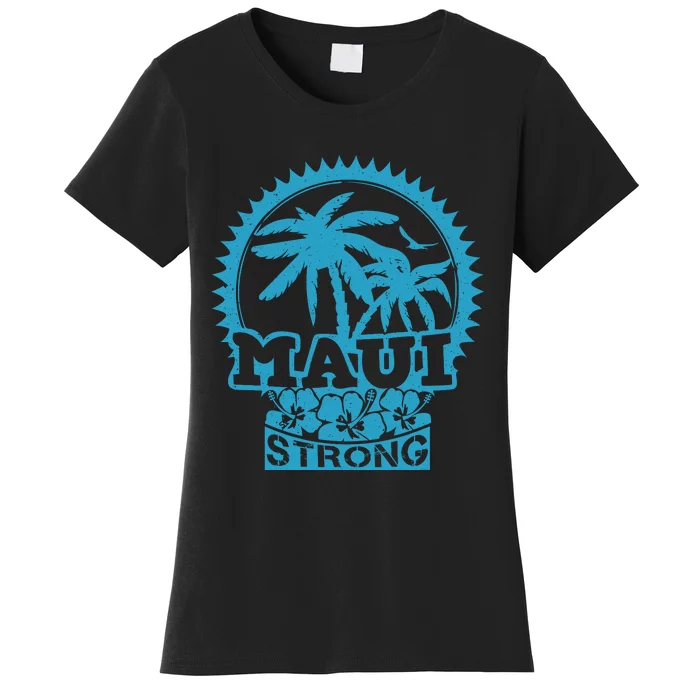 Pray For Maui Hawaii Strong Maui Women's T-Shirt