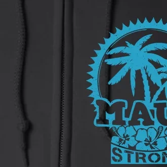 Pray For Maui Hawaii Strong Maui Full Zip Hoodie