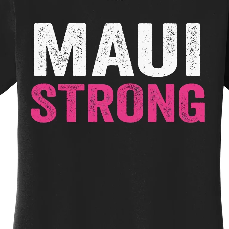 Pray For Maui Hawaii Strong Maui Lahaina Hawaiian Islands Maui Fire Relief Women's T-Shirt