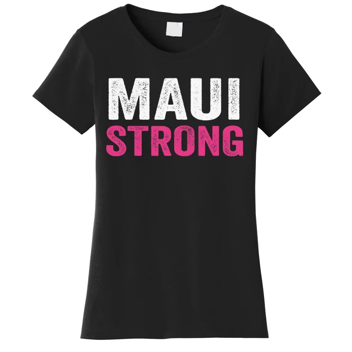 Pray For Maui Hawaii Strong Maui Lahaina Hawaiian Islands Maui Fire Relief Women's T-Shirt