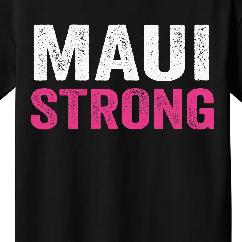 Pray For Maui Hawaii Strong Maui Lahaina Hawaiian Islands Maui Fire Relief Kids T-Shirt