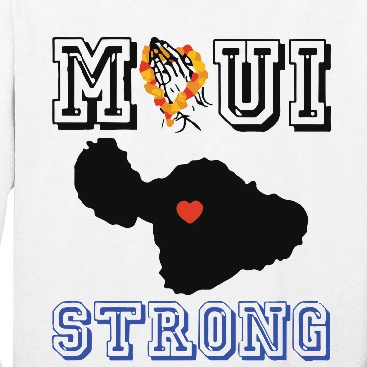 Pray For Maui Strong Hawaii Strong Save Maui Hawaii Tall Long Sleeve T-Shirt