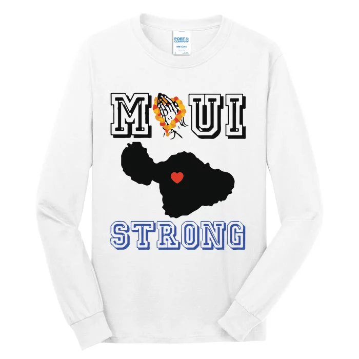 Pray For Maui Strong Hawaii Strong Save Maui Hawaii Tall Long Sleeve T-Shirt