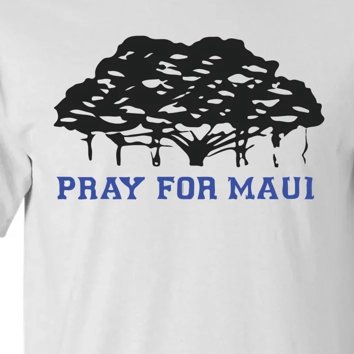 Pray For Maui Strong Hawaii Strong Save Maui Hawaii Tall T-Shirt