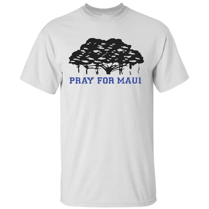 Pray For Maui Strong Hawaii Strong Save Maui Hawaii Tall T-Shirt