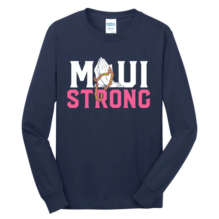 Pray For Maui Hawaii Strong Tall Long Sleeve T-Shirt