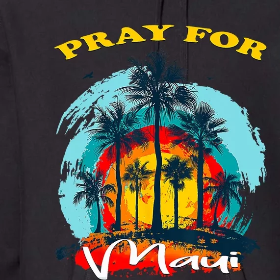 Pray For Maui Hawaii Strong Premium Hoodie