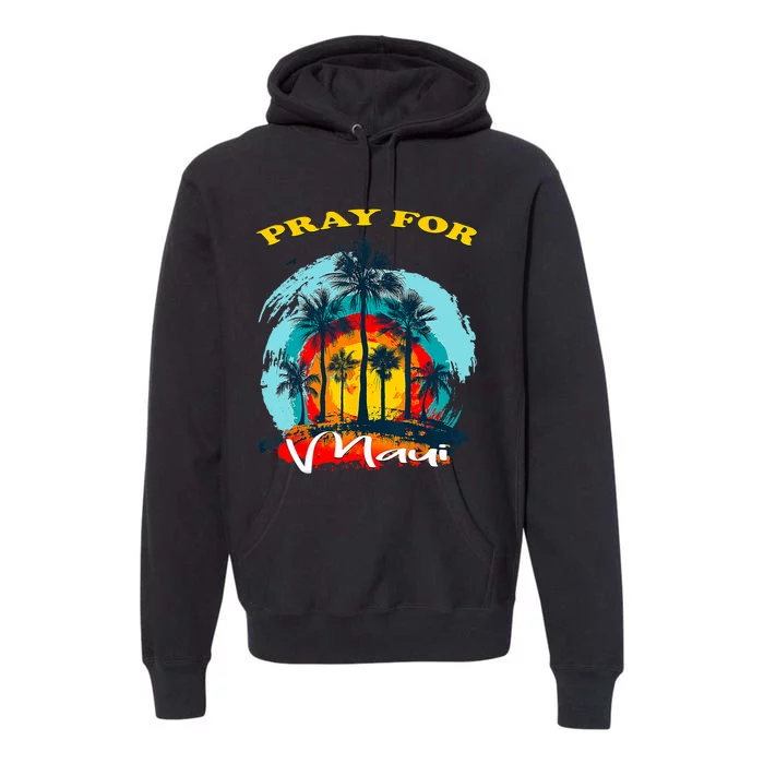 Pray For Maui Hawaii Strong Premium Hoodie