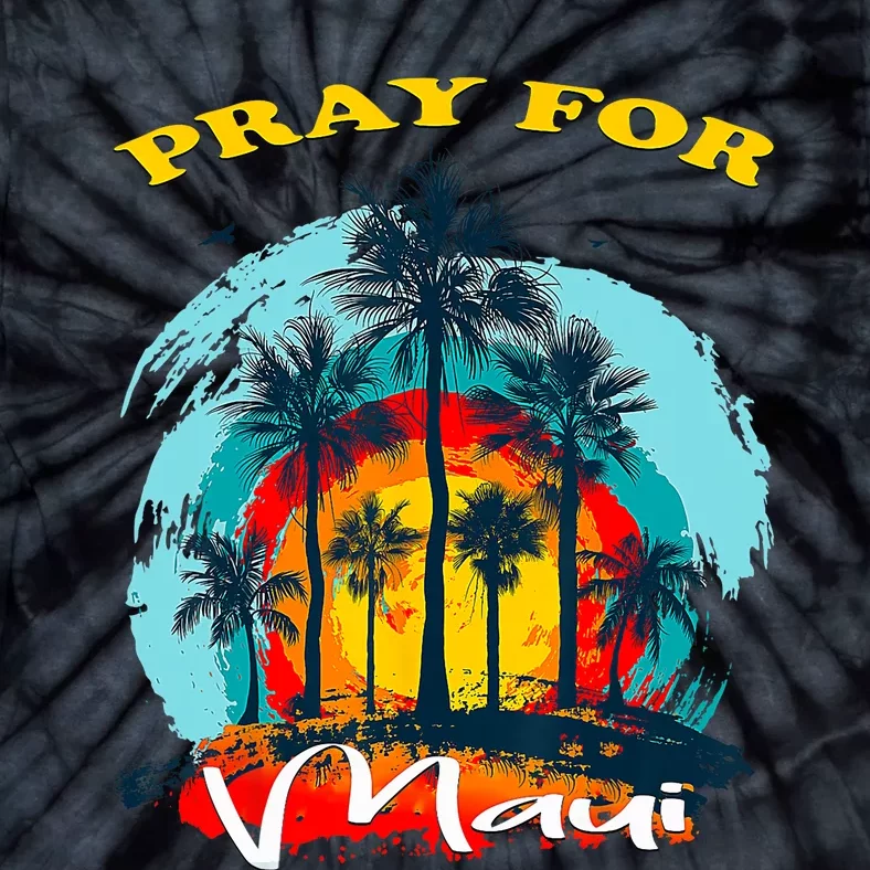 Pray For Maui Hawaii Strong Tie-Dye T-Shirt