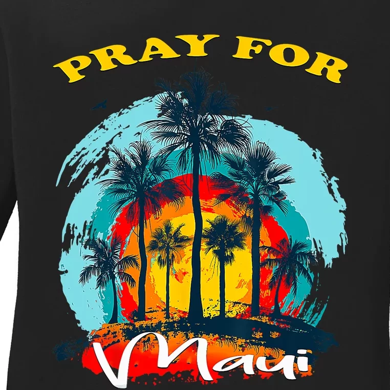 Pray For Maui Hawaii Strong Ladies Long Sleeve Shirt