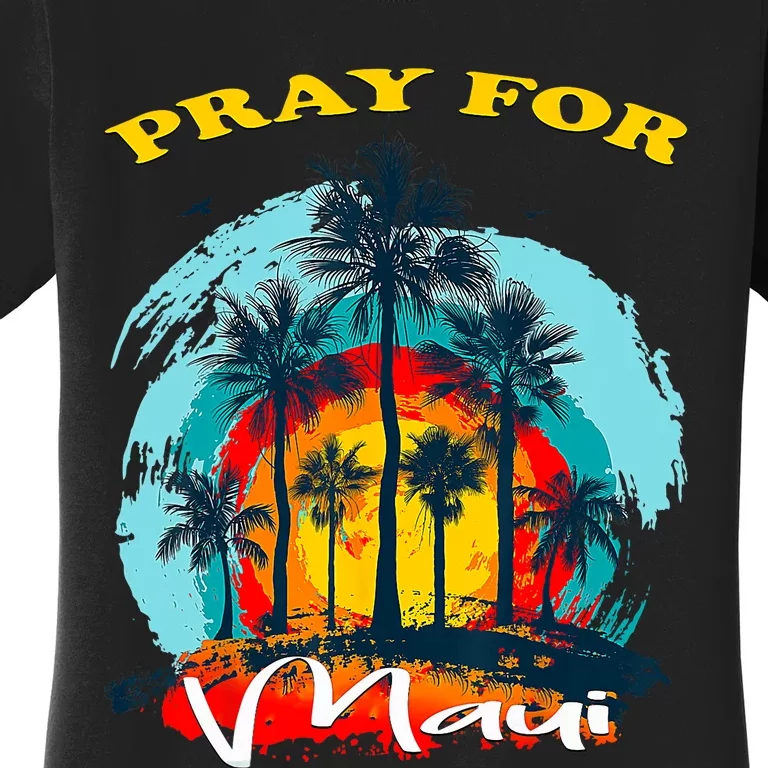 Pray For Maui Hawaii Strong Women's T-Shirt