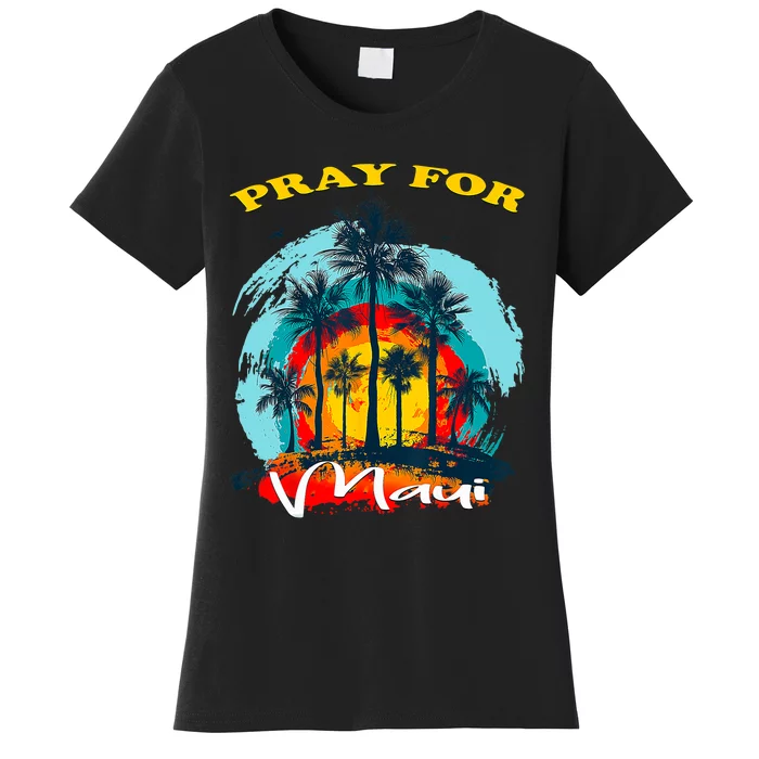 Pray For Maui Hawaii Strong Women's T-Shirt