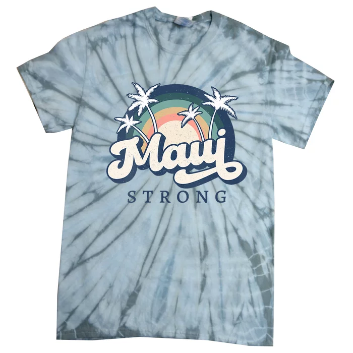 Pray For Maui Hawaii Strong Support Hawaii Tie-Dye T-Shirt