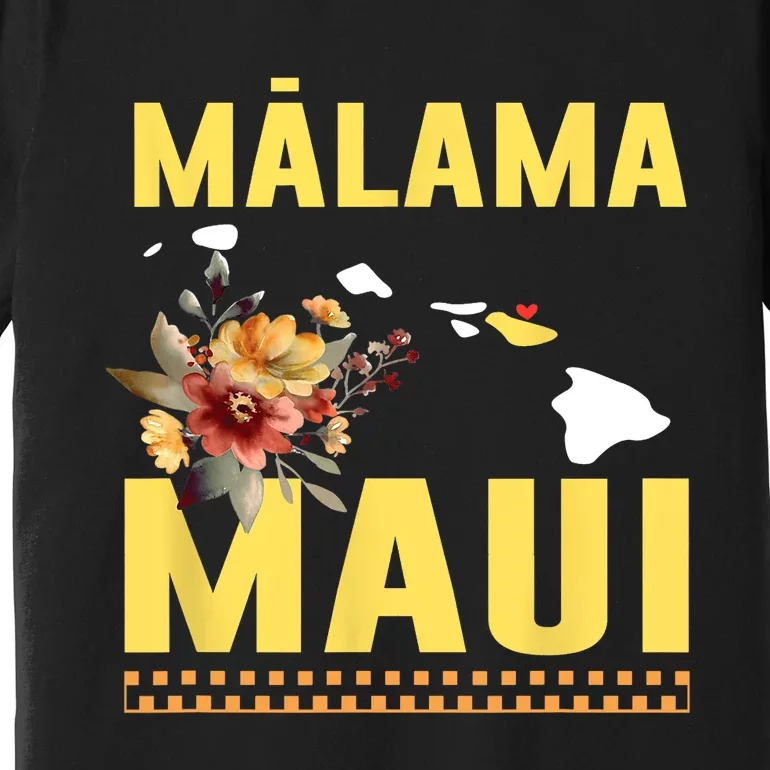 Pray For Malama Maui Hawaii Strong Support Maui Hawaii Premium T-Shirt