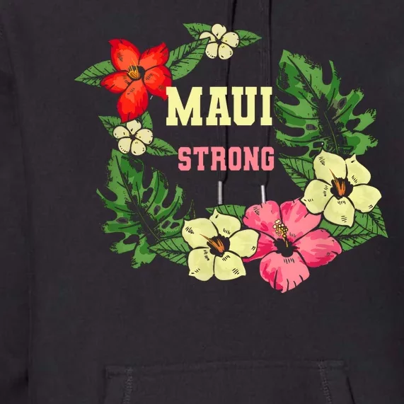 Pray For Maui Hawaii Strong Hawaiian Floral Premium Hoodie