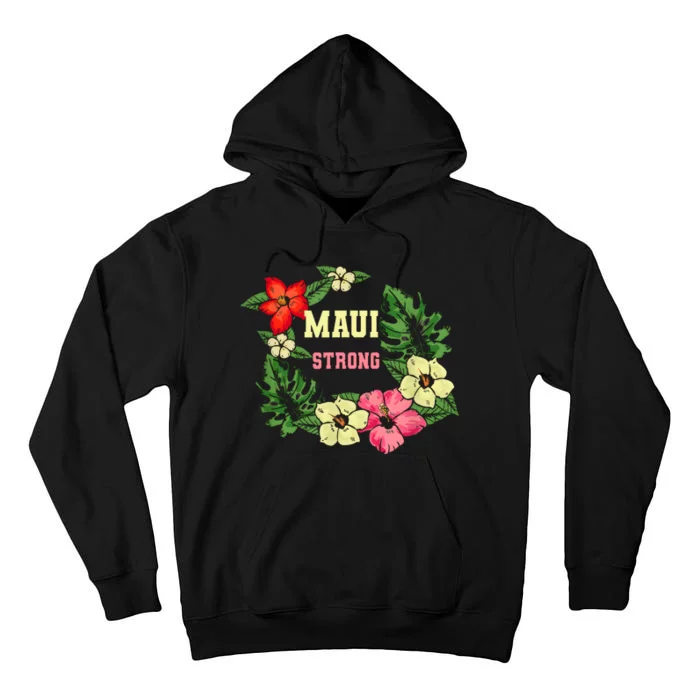 Pray For Maui Hawaii Strong Hawaiian Floral Tall Hoodie