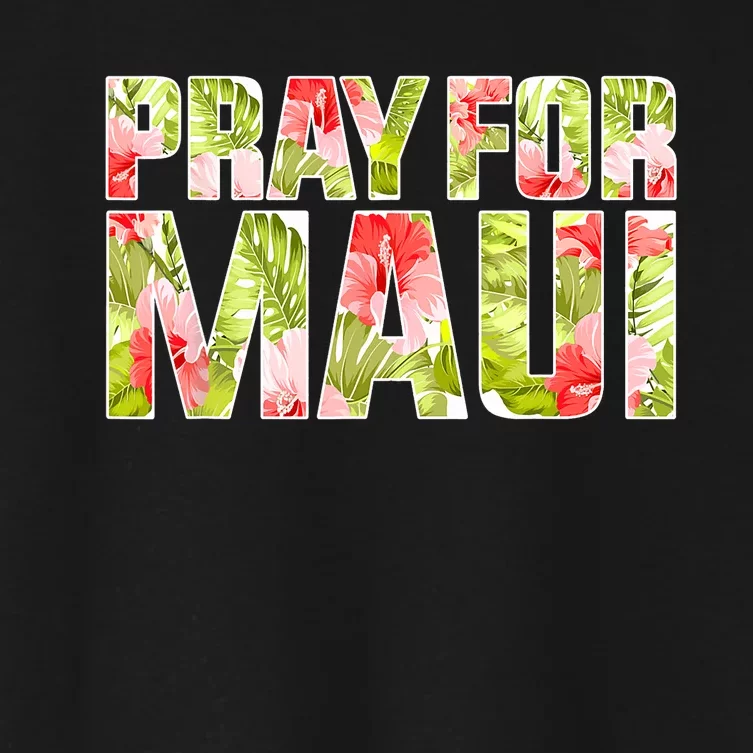 Pray For Maui Hawaii Strong  Maui Fire Relief Efforts Women's Crop Top Tee