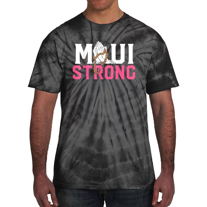 Pray For Maui Hawaii Strong Tie-Dye T-Shirt