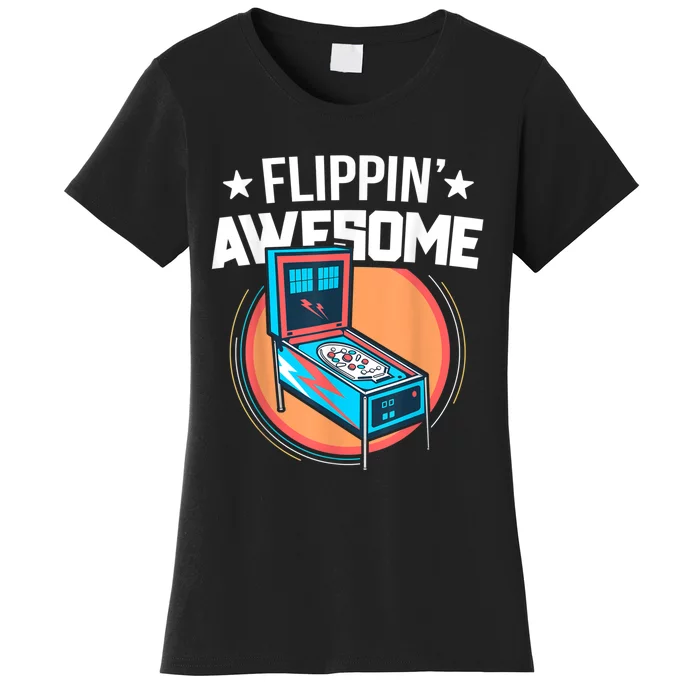 Pinball For Men Flippin' Awesome Flipping Arcade Women's T-Shirt