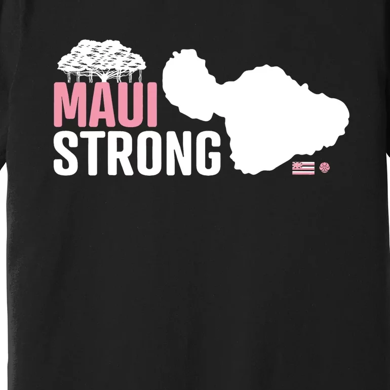 Pray For Maui Hawaii Strong Hawaii Fire Support Premium T-Shirt