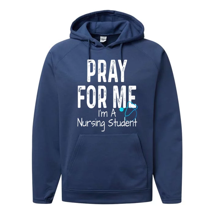 Pray For Me Im A Nursing Student Nurse School Medical Field Gift Performance Fleece Hoodie