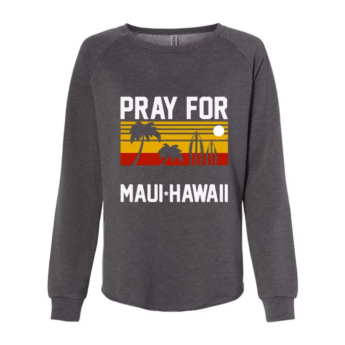 Pray For Maui Support Hawaii Gift Hawaii Strong Womens California Wash Sweatshirt