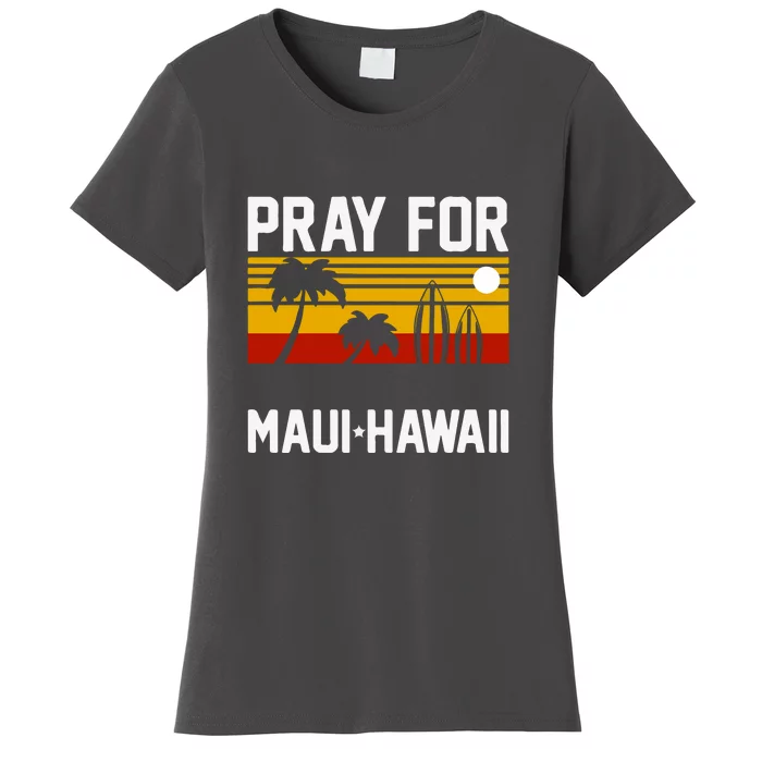 Pray For Maui Support Hawaii Gift Hawaii Strong Women's T-Shirt