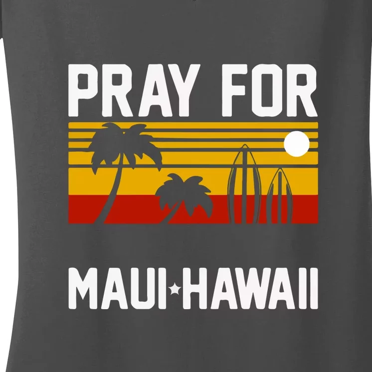 Pray For Maui Support Hawaii Gift Hawaii Strong Women's V-Neck T-Shirt