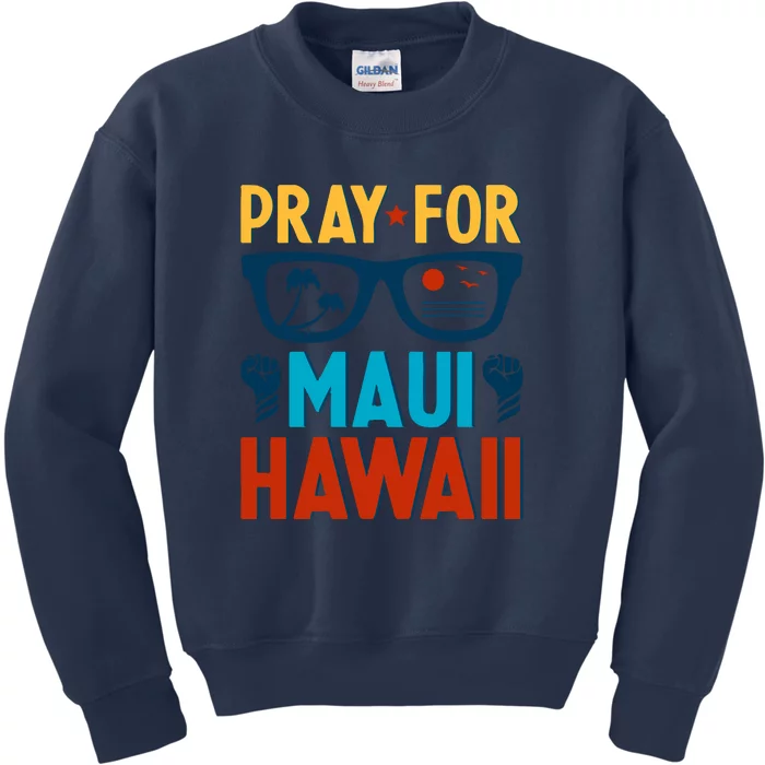 Pray For Maui Hawaii Strong Support Hawaii Gift Kids Sweatshirt