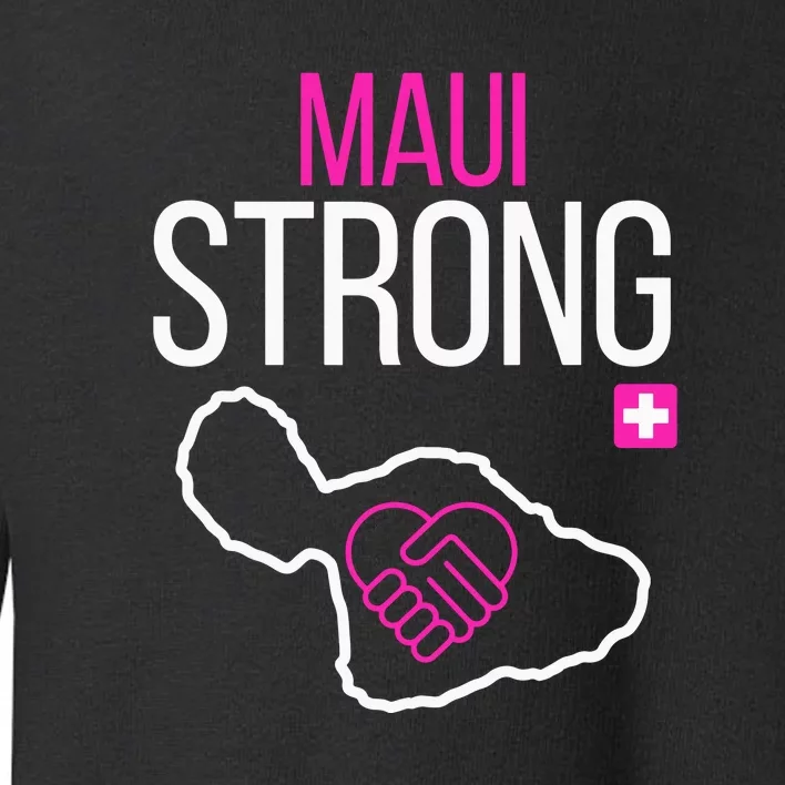 Pray For Maui Hawaii Strong Gift Toddler Sweatshirt