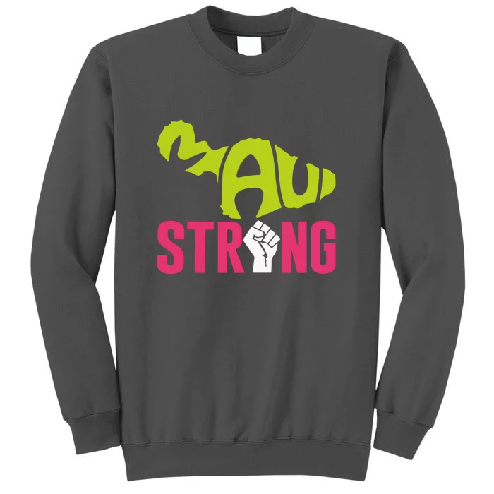 Pray For Maui Hawaii Strong Wildfire Support Gift Tall Sweatshirt