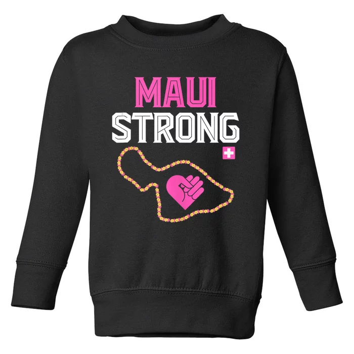 Pray For Maui Hawaii Strong Toddler Sweatshirt